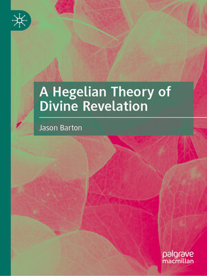 cover image of A Hegelian Theory of Divine Revelation